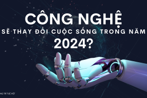 công nghệ sẽ thay đổi cuộc sống trong năm 2024