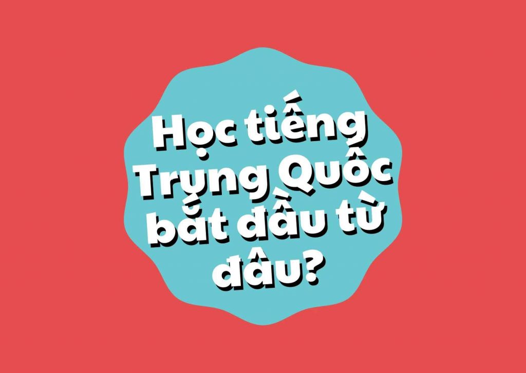 Hoc-tieng-trung-quoc-bat-dau-tu-dau-1024×727